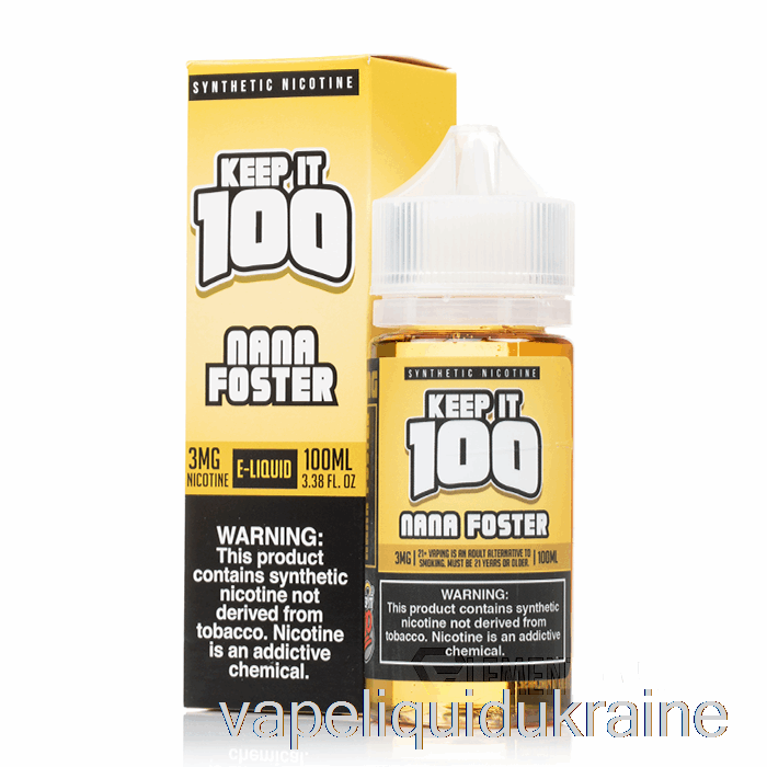 Vape Liquid Ukraine Nana Foster - Keep It 100 - 100mL 0mg